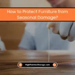 Protect Furniture from Seasonal Damage