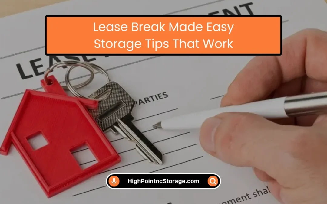 Lease Break Made Easy: Storage Tips That Work (2025)