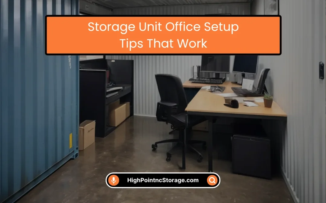 Storage Unit Office Setup Tips That Work (2026)